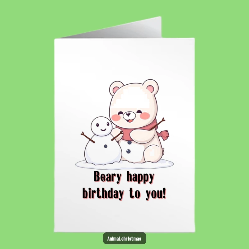 Free Printable Birthday Card: Cheerful Kawaii Bear Builds A Snowman For You!