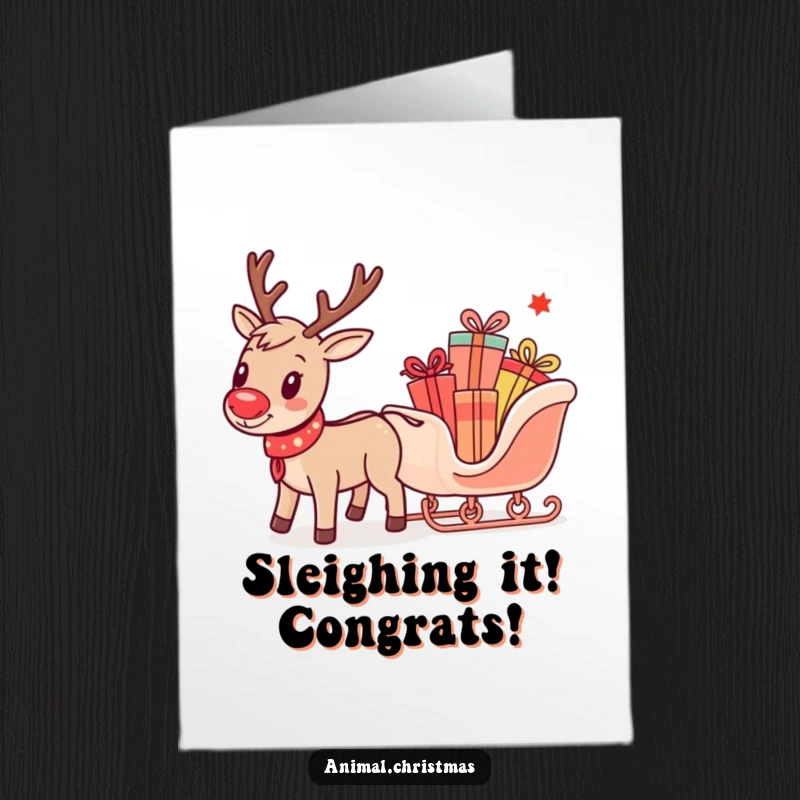 Funny free printable congratulations card showing a reindeer pulling a small sleigh overloaded with gifts, perfect for celebrating achievements.